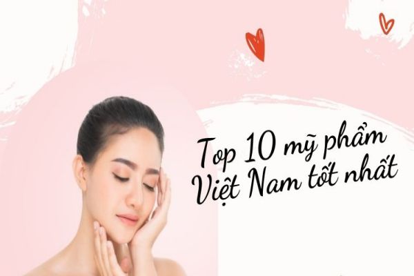 top-10-hang-my-pham-viet-nam-tot-nhat-hien-nay